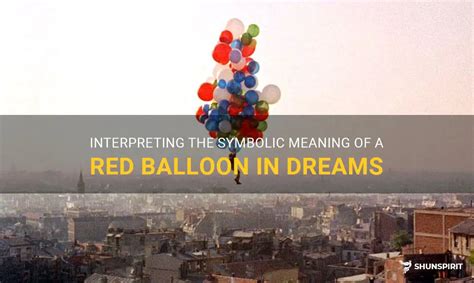 The Symbolism of the Red Balloon in a Dream